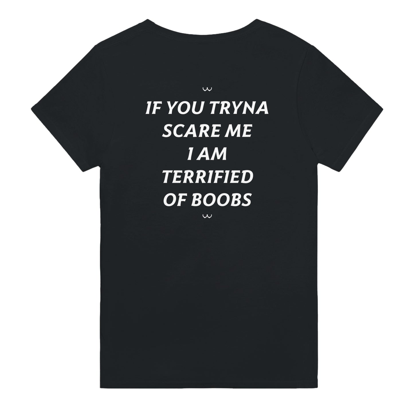 If you tryna scare me i am terrified of boobs t-shirt black. By FRASED. Unisex heavy cotton tee with a crew neckline and graphic screen print, made from 100% cotton, featuring a classic fit and tear-away label for comfort.