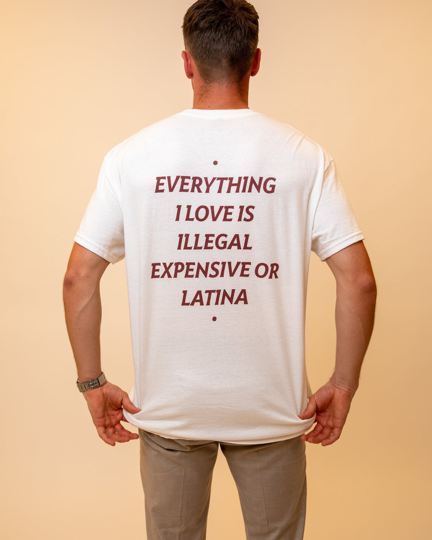 EVERYTHING I LOVE IS ILLEGAL, EXPENSIVE OR LATINA