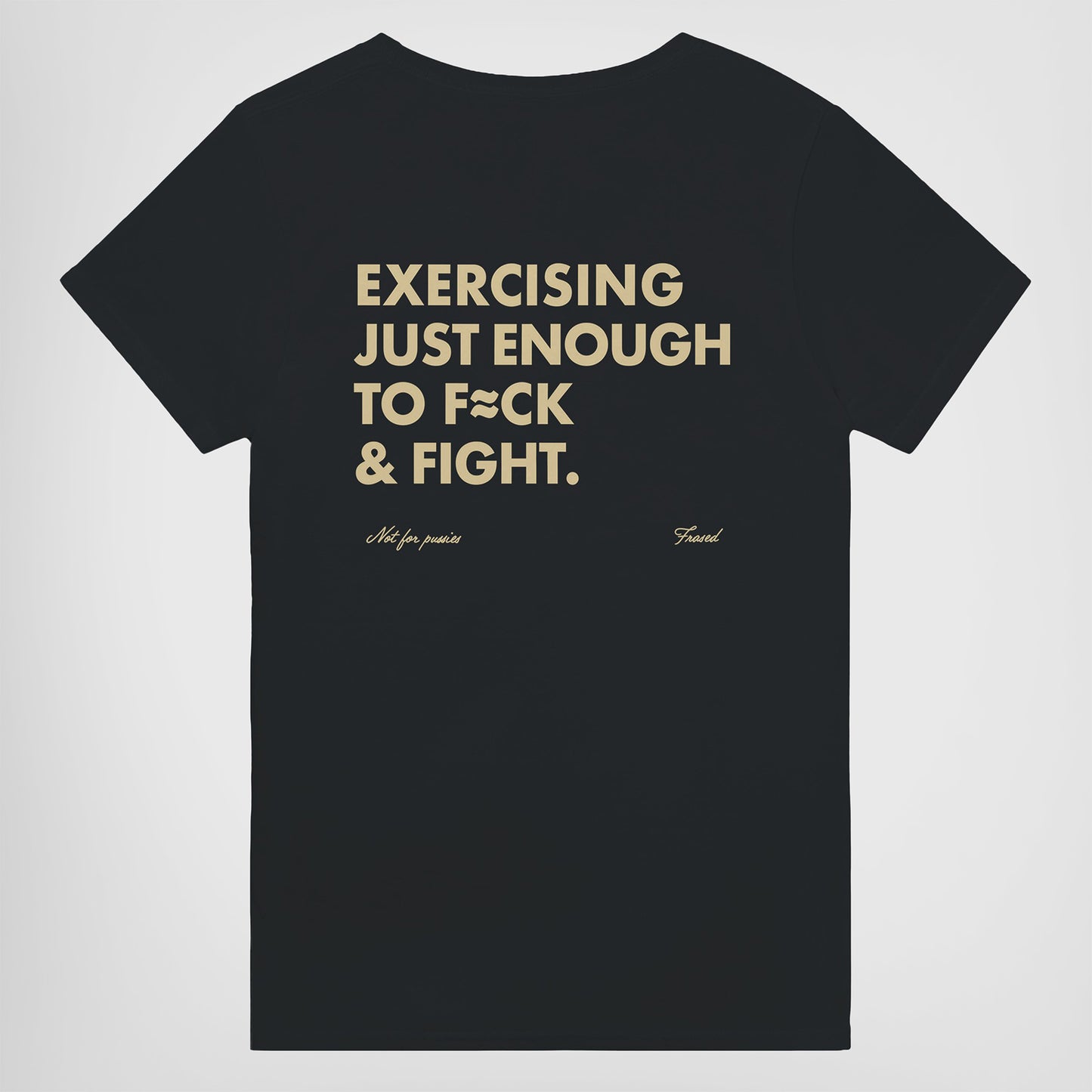 EXERCISING JUST ENOUGH TO F≈CK & FIGHT