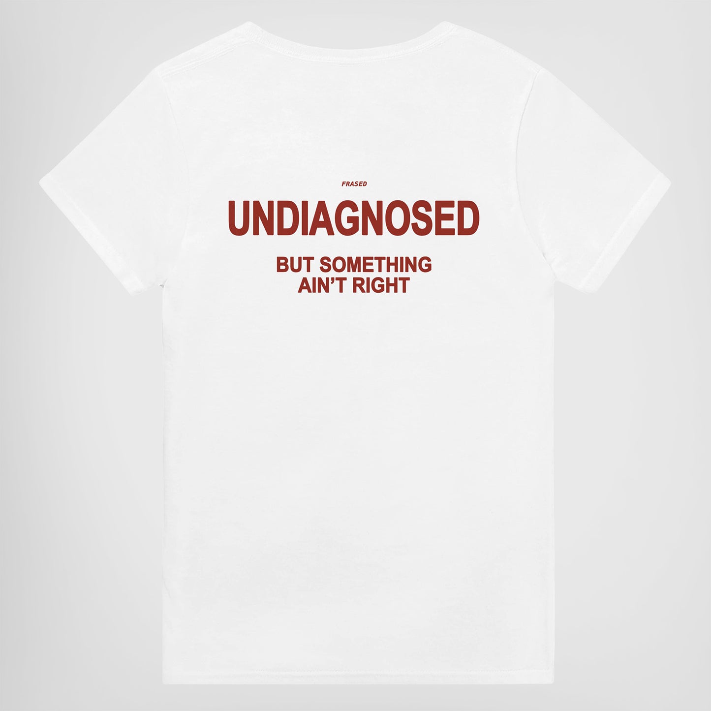 UNDIAGNOSED BUT SOMETHING AIN'T RIGHT
