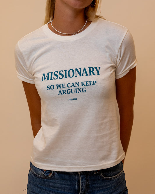 MISSIONARY SO WE CAN KEEP ARGUING - BABY TEE
