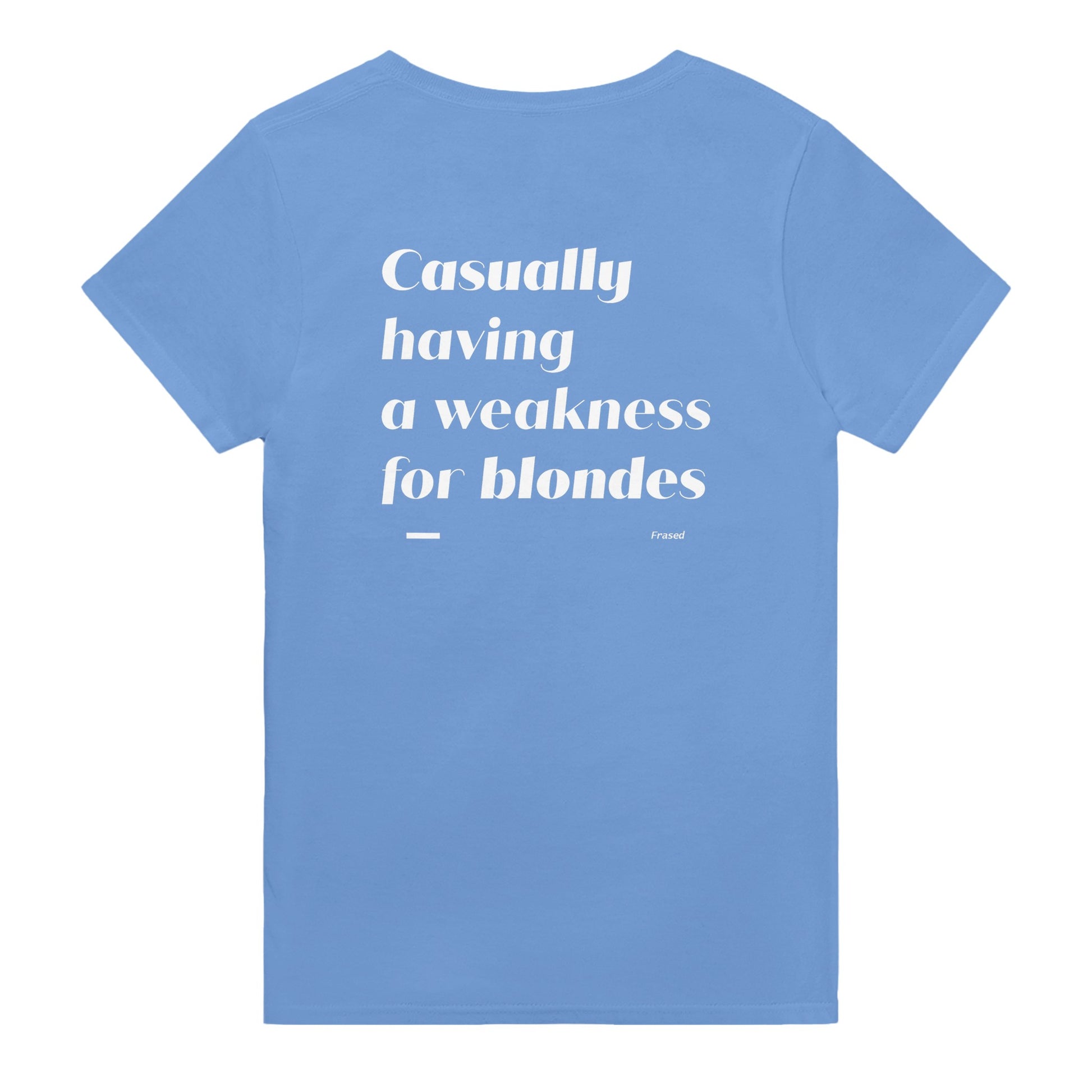 Casually having weakness for blondes t-shirt blue. By FRASED. Unisex heavy cotton tee with a crew neckline and graphic screen print, made from 100% cotton, featuring a classic fit and tear-away label for comfort.