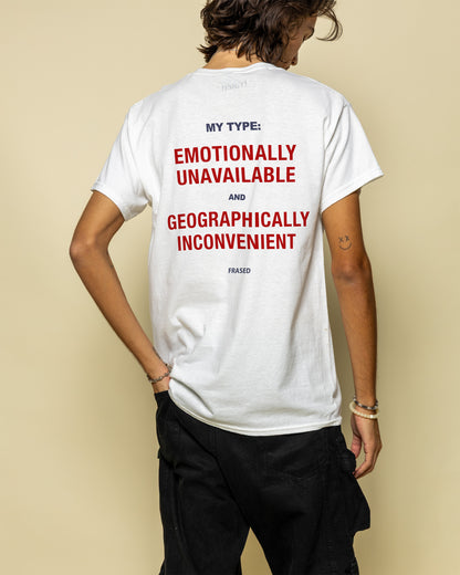 MY TYPE: EMOTIONALLY UNAVAILABLE AND GEOGRAPHICALLY INCONVENIENT