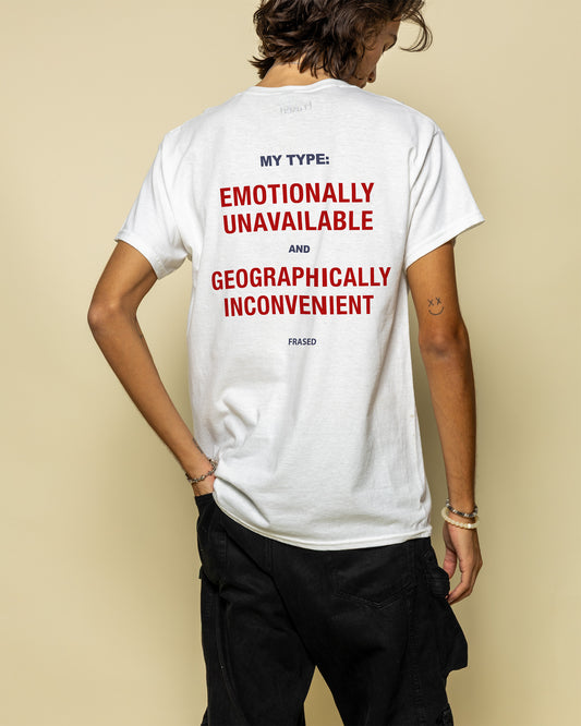MY TYPE: EMOTIONALLY UNAVAILABLE AND GEOGRAPHICALLY INCONVENIENT