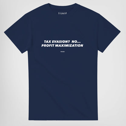 TAX EVASION? NO... PROFIT MAXIMIZATION