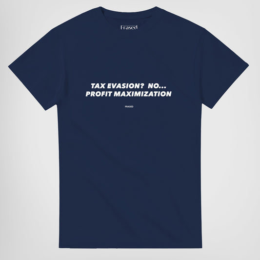 TAX EVASION? NO... PROFIT MAXIMIZATION