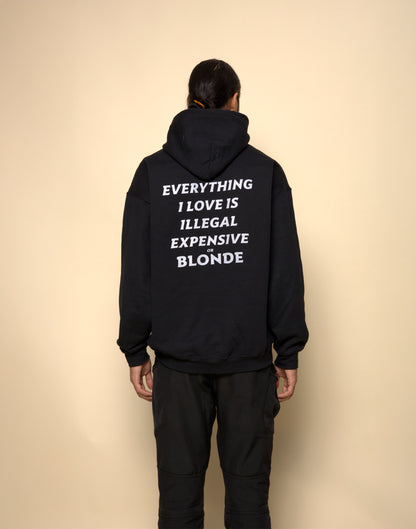 everything i love is illegal expensive or blonde hoodie black