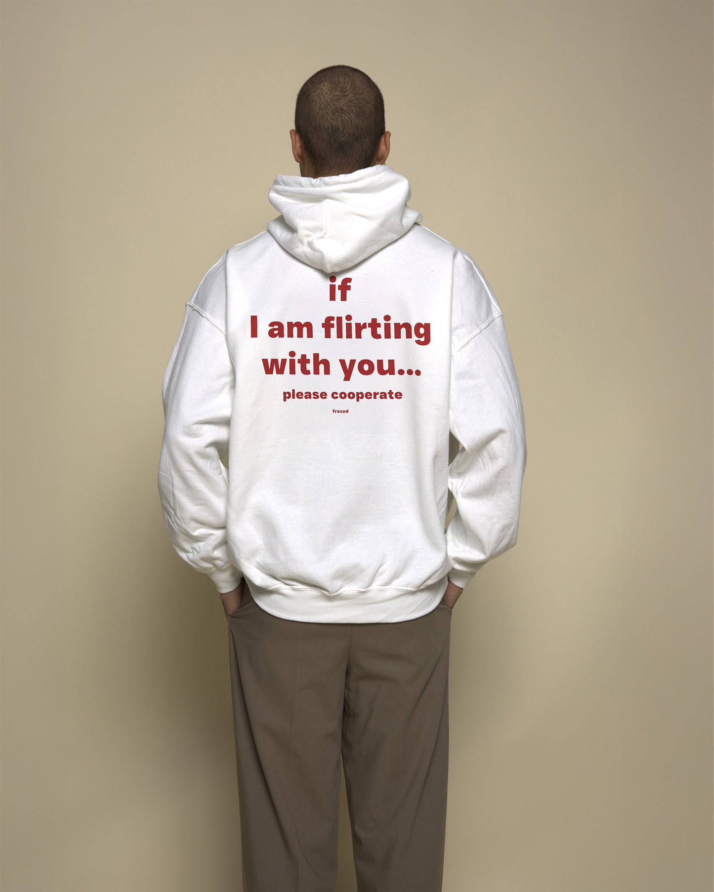 IF I AM FLIRTING WITH YOU... PLEASE COOPERATE