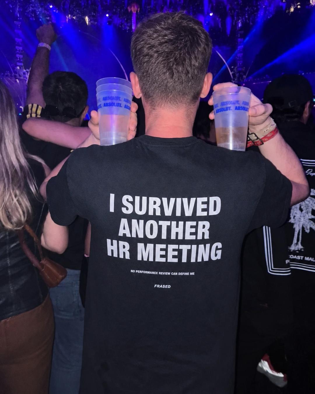 I SURVIVED ANOTHER HR MEETING